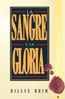 La Sangre y La Gloria (Blood and the Glory) 1606838555 Book Cover