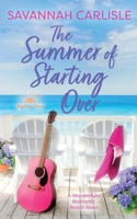 Summer of Starting Over : A Wonderfully Romantic Beach Read 1963483219 Book Cover