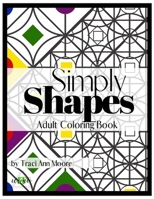 Simply Shapes: Adult Coloring Book B08YL7FYL6 Book Cover