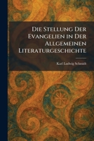 Die Stellung Der Evangelien in Der Allgemeinen Literaturgeschichte (German Edition) 1025604741 Book Cover