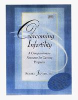 Overcoming Infertility: A Compassionate Resource for Getting Pregnant ("Scientific American" Library) 0716733021 Book Cover