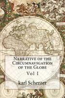 Narrative of the Circumnavigation of the Globe: Vol I 1508931291 Book Cover