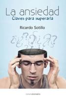 La Ansiedad: Claves para superarla 1482674149 Book Cover