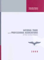 National Trade and Professional Associations of the United States 2008 (National Trade and Professional Associations of the United States) 1880873567 Book Cover