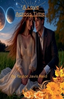 A Love Across Time B0FJQS5CFB Book Cover