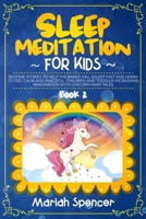 Sleep meditation for kids: Bedtime stories to help the babies fall asleep fast and learn to feel calm and peaceful. Children and toddler increasing Imagination with unicorn fairy tales. 1802127011 Book Cover