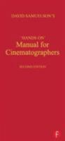 Hands-on Manual for Cinematographers 0240514807 Book Cover