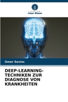 DEEP-LEARNING-TECHNIKEN ZUR DIAGNOSE VON KRANKHEITEN 6205987600 Book Cover