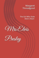 Mrs. Elvis Presley B0HDVVV9F5 Book Cover