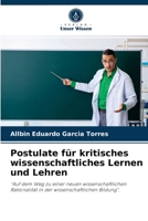 Postulate für kritisches wissenschaftliches Lernen und Lehren: "Auf dem Weg zu einer neuen wissenschaftlichen Rationalität in der wissenschaftlichen Bildung". 6204041258 Book Cover