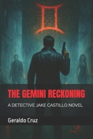 The Gemini Reckoning: A Detective Jake Castillo Novel (The Detective Jake Castillo Saga) B0GGRCBVHD Book Cover