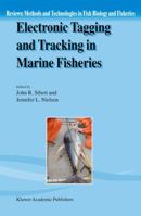 Electronic Tagging and Tracking in Marine Fisheries: Proceedings of the Symposium on Tagging and Tracking Marine Fish with Electronic Devices, February 7 11, 2000, East-West Center, University of Hawa