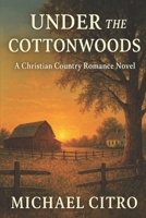 Under the Cottonwoods: A Christian Country Romance Novel B0G9T2KJNS Book Cover
