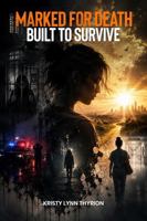 Marked for Death, Built to Survive B0H9JZLG8L Book Cover