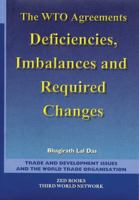 The WTO Agreements: Deficiencies, Imbalances and Required Changes (Trade & Development Issues & the World Trade Organization) 9839747258 Book Cover