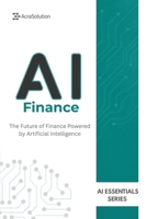 AI in Finance: AI for Business Book: How Artificial Intelligence is Transforming Finance, Banking, Investing, and Risk Management 1997754266 Book Cover