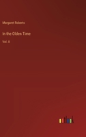 In the Olden Time: Vol. II 3385330599 Book Cover