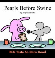 Pearls Before Swine : BLTs Taste So Darn Good 0740734377 Book Cover