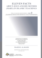 Eleven Facts about Jesus and his Mother (Mary) in Islamic Teachings (The Clear Religion) 6038329587 Book Cover