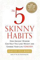 The 5 Skinny Habits: How Ancient Wisdom Can Help You Lose Weight and Change Your Life FOREVER 1623363721 Book Cover