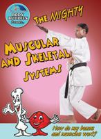 The Mighty Muscular and Skeletal System: How Do My Muscles and Bones Work? (Slim Goodbody's Body Buddies) 0778744337 Book Cover