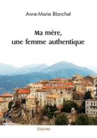 Ma mère, une femme authentique (French Edition) 2414590955 Book Cover