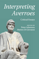 Interpreting Averroes: Critical Essays 1107535409 Book Cover
