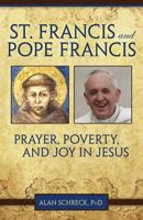 St. Francis and Pope Francis: Prayer, Poverty, and Joy in Jesus 1612787886 Book Cover