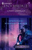 Operation: Midnight Escape (Harlequin Intrigue, #890) 0373886640 Book Cover