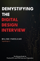 Demystifying the Digital Design Interview: The Missing Guide for Practical RTL and FPGA Interview Preparation B0GTHHQ4T1 Book Cover