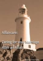 Affaircare: Caring For Your Marriage After An Affair 0557949076 Book Cover