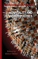 Hospitality and World Politics (Palgrave Studies in International Relations) 1137289996 Book Cover