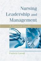 Nursing Leadership and Management: A Practical Guide 1401827047 Book Cover