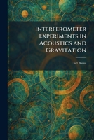 Interferometer Experiments in Acoustics and Gravitation 1025742257 Book Cover