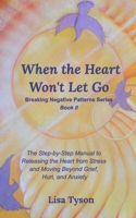 When the Heart Won't Let Go 0464219728 Book Cover