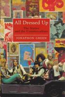 All Dressed Up: Sixties and the Counterculture 0224043226 Book Cover