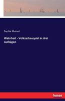 Wahrheit - Volksschauspiel in Drei Aufzugen 374364522X Book Cover