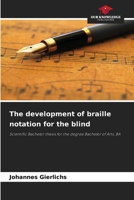 The development of braille notation for the blind 6208944716 Book Cover