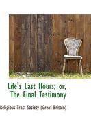 Life's Last Hours: The Final Testimony 1021999644 Book Cover