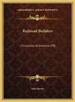 Railroad Builders: Chronicles of America V38 0766164306 Book Cover