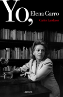 Yo, Elena Garro / Me, Elena Garro (Spanish Edition) 6073876718 Book Cover