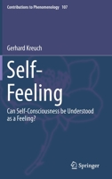 Self-Feeling : Can Self-Consciousness Be Understood As a Feeling? 3030307883 Book Cover