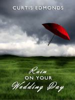Rain on Your Wedding Day 098891638X Book Cover