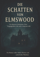 Die Schatten von Elmswood (German Edition) B0FD8P9HRD Book Cover