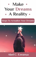 Make Your Dreams A Reality 1095998161 Book Cover
