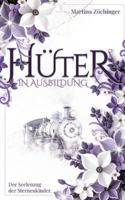 Hüter in Ausbildung - Der Seelenzug der Sternenkinder 3384756959 Book Cover
