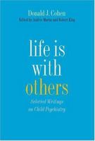Life Is with Others: Selected Writings on Child Psychiatry 0300194595 Book Cover