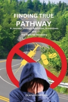 Finding True Pathway: A journey through addiction, breakdown and the fight for recovery B0G5JHGWX8 Book Cover
