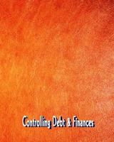 Controlling Debt & Finances: Leather Look 1542425808 Book Cover