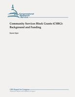 Community Services Block Grants (Csbg): Background and Funding 1479105902 Book Cover